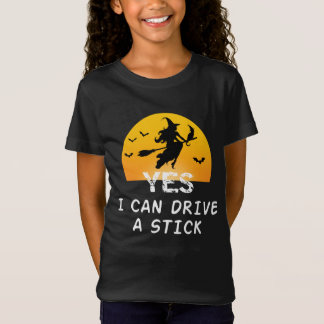 Oui ICan Drive A Stick T-Shirt Party Funny sorcièr