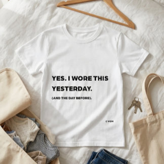 "Oui. Je l'ai porté hier." T-shirt drôle pour mama