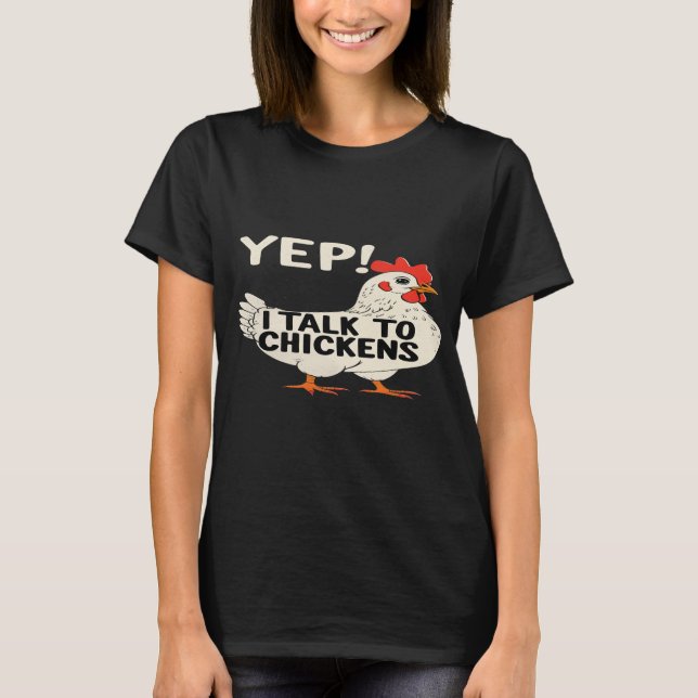 Oui je parle aux poulets T-Shirt (Devant)