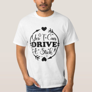 Oui, je peux conduire une manuelle T-shirt drôle d