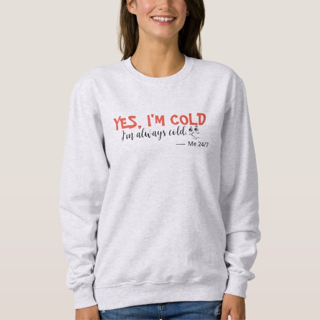 Oui, je suis Cold Sweatshirt (Devant)