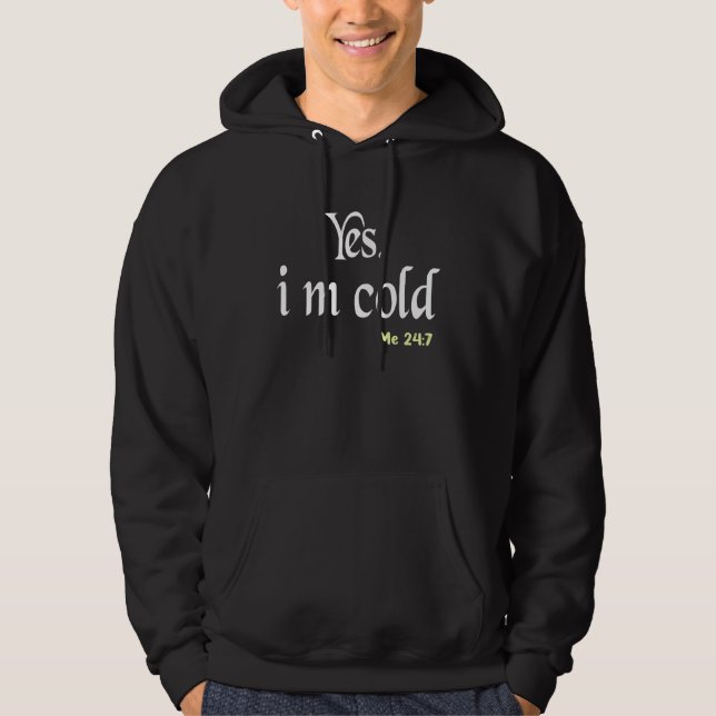 Oui je suis froid Moi 247  pour Femmes Sweat à cap (Devant)