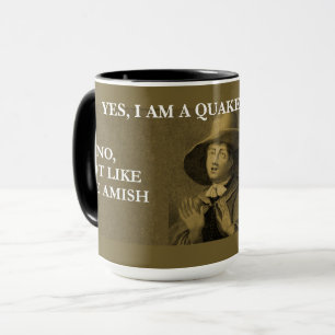 Oui, je suis Quaker, cependant... Mug
