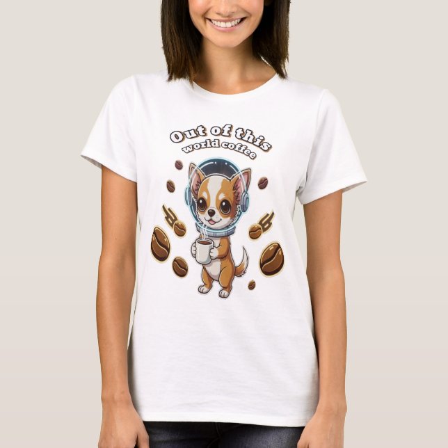Out of this world chihuahua  T-Shirt (Devant)