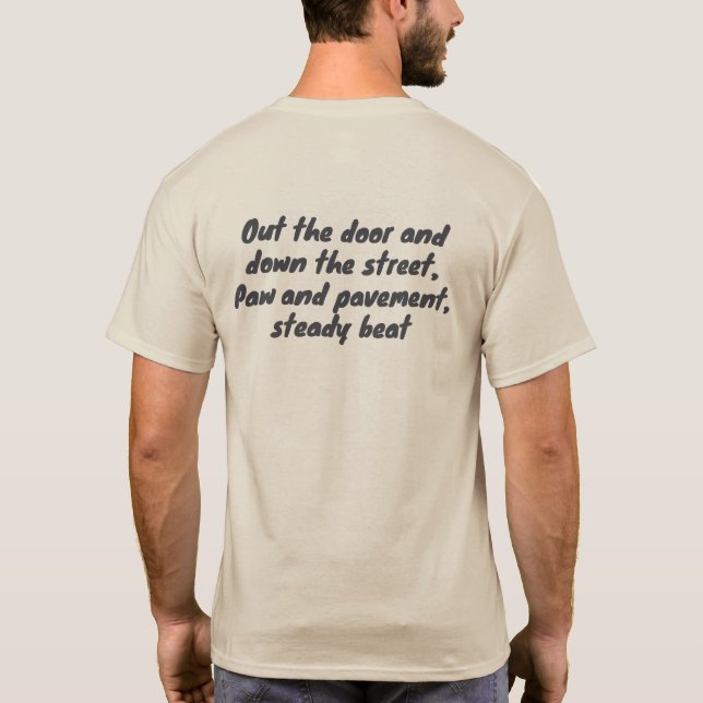Out the Door Down the Street Pet Owner T-Shirt (Dos)