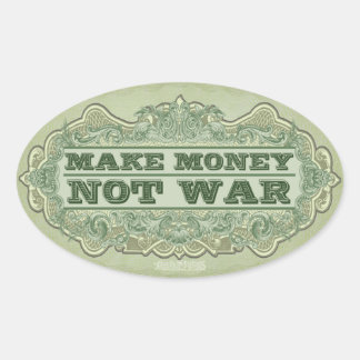 Ovale Faites de l'argent pas un sticker de guerre