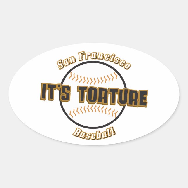 Ovale San Francisco Baseball C'est Torture Oval Sticker (Devant)