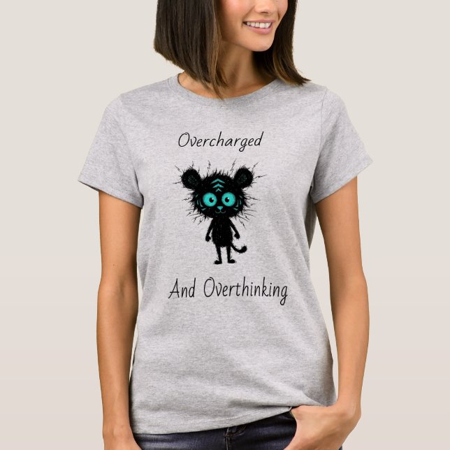 Overcharged and overthinking cute anxiety T-Shirt (Devant)