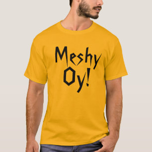 Oy Meshy ! T-shirt drôle