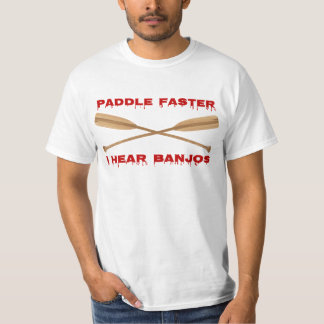 Pagaie Plus vite, J'Entends Banjos T-Shirt