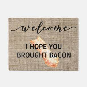 Paillasson Avertissement J'espère que vous avez amené Bacon