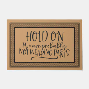 Paillasson Bienvenue Mat Mat HOLD ON Nous ne sommes probablem