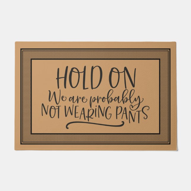 Paillasson Bienvenue Mat Mat HOLD ON Nous ne sommes probablem (Devant)