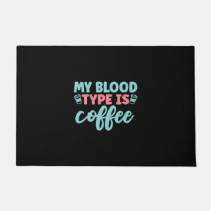 Paillasson Cadeau infirmière Mon Type De Sang Est Café