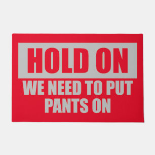 Paillasson Citation drôle Attendez de mettre un pantalon Roug