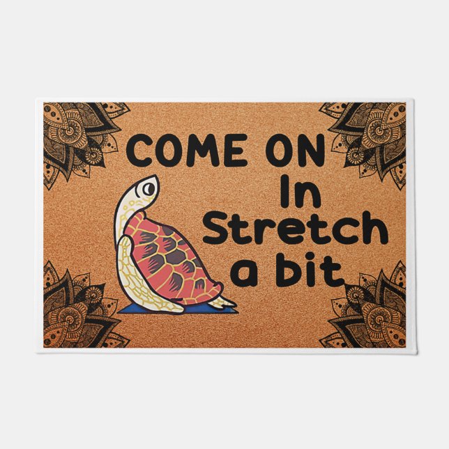 Paillasson Come On In Stretch A Little Bit (Devant)