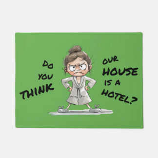 Paillasson Do you think our house is a hotel?