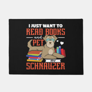 Paillasson Je Veux Juste Lire Des Livres Et Pet My Schnauzer