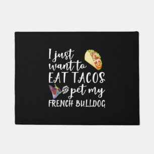 Paillasson Je Veux Juste Manger Des Tacos Et Pet Mon Chien À