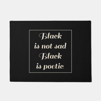 Paillasson Le noir n'est pas noir triste est poétique