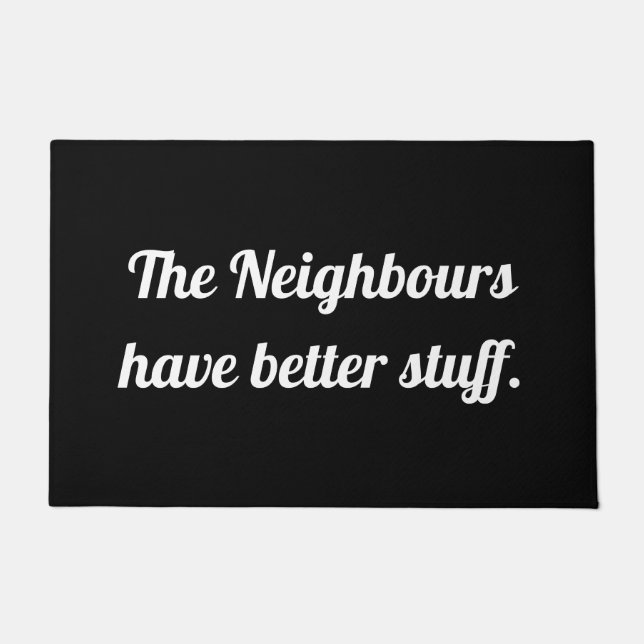 Paillasson Les Voisins Ont De Meilleures Choses. (Devant)