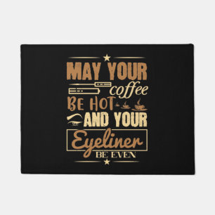 Paillasson Maquillage - Café Chaud Et Même L'eye-liner