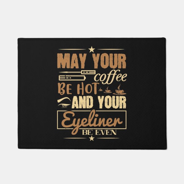 Paillasson Maquillage - Café Chaud Et Même L'eye-liner (Devant)