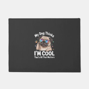 Paillasson Mon chien pense que je suis cool c'est tout ce qui