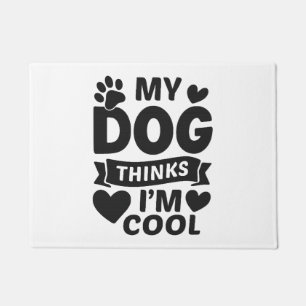 Paillasson My Dog pense que je suis Cool, drôle mignonne Amou