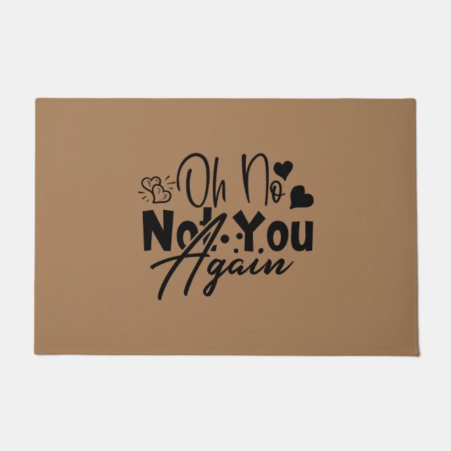 Paillasson Oh, non, encore toi (Devant)