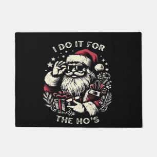 Paillasson Père Noël drôle de Noël Je le fais pour les Hos Me
