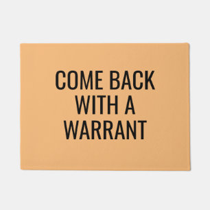 Paillasson Revenez avec un Warrant Sarcastique Funny Rude