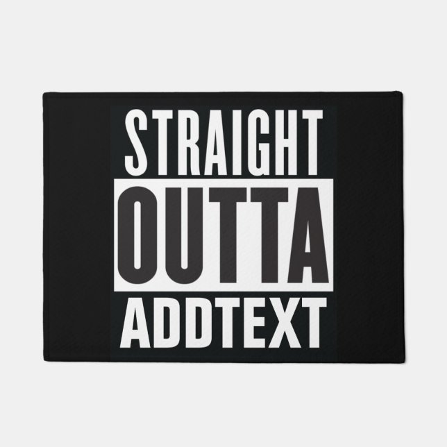 Paillasson Straight Outta ajouter votre texte (Devant)