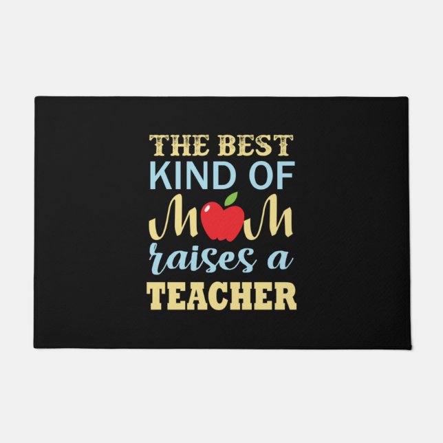 Paillasson Teacher The Best Kind Of Mom Raises A Teacher (Devant)