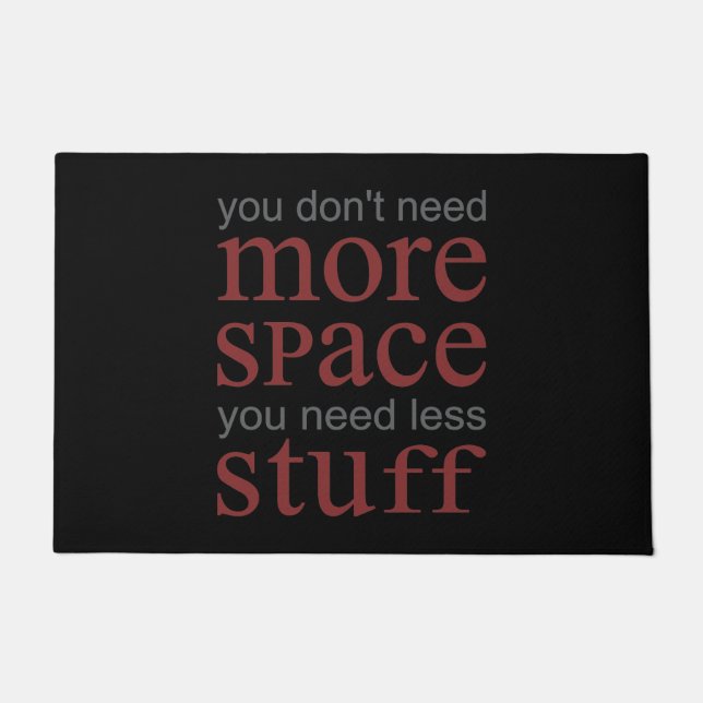 Paillasson Vous n’avez pas besoin de plus d’espace. Vous avez (Devant)