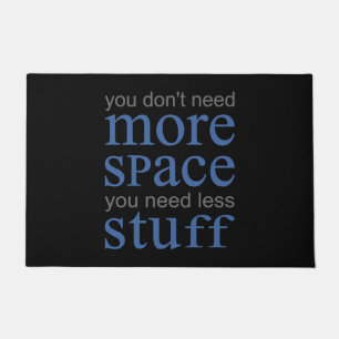 Paillasson Vous n’avez pas besoin de plus d’espace. Vous avez