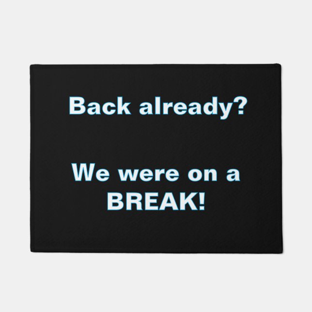 Paillasson ''We Were on a break'' Doormat (Devant)