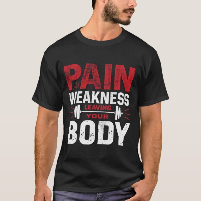 Pain Is Just Weakness Leaving Your Body–Man Tshirt (Devant)