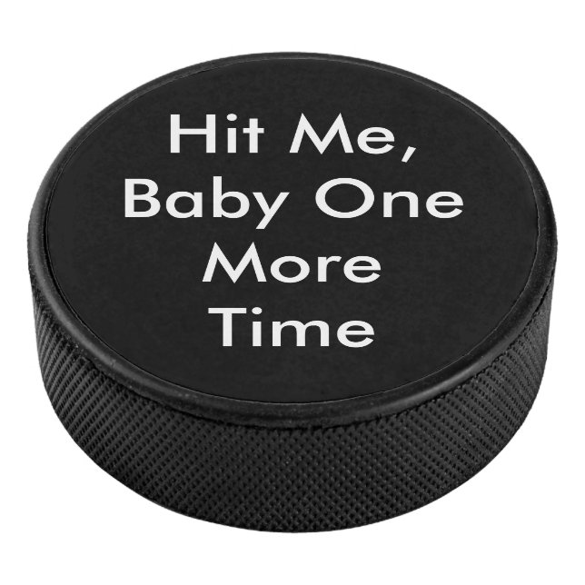 Palet De Hockey Frappe-Moi Baby Une Fois De Plus (3/4/2016 12:00:00 AM)