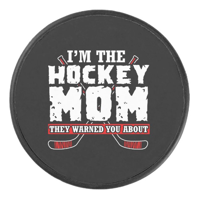 Palet De Hockey Je suis la maman de hockey qu'ils t'ont averti (Devant)