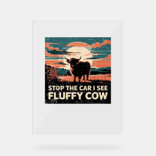 Panneau En Acrylique Arrêtez La Voiture Voir Fluffy Cow Highland Cow Fa