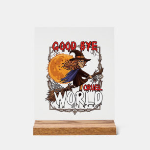 Panneau En Acrylique Au revoir monde cruel sorcière Halloween pleine lu