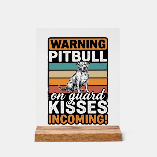 Panneau En Acrylique Avertissement Pitbull Bisous à venir Design de chi (Recto)