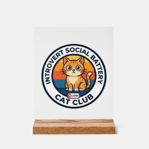 Panneau En Acrylique Batterie sociale d'introverti Chat Mignon Design d