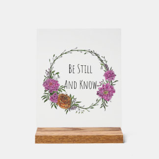 Panneau En Acrylique Be Still and Know Acrylic Sign