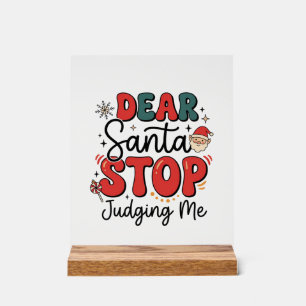 Panneau En Acrylique Cher Père Noël Arrête de Me Juger Design de Noël (