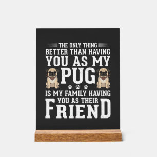 Panneau En Acrylique Citation de l'ami de la famille du chien Pug
