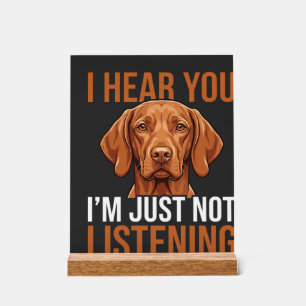 Panneau En Acrylique Citation drôle de chien Vizsla n'écoutant pas