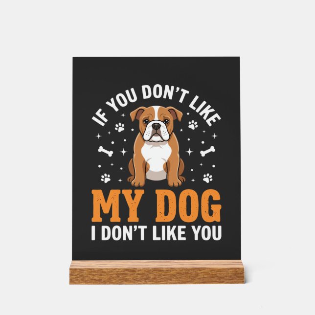 Panneau En Acrylique Citation drôle Mon chien Bouledogue (Recto)