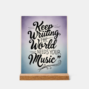 Panneau En Acrylique Continuez à écrire Le monde a besoin de votre musi